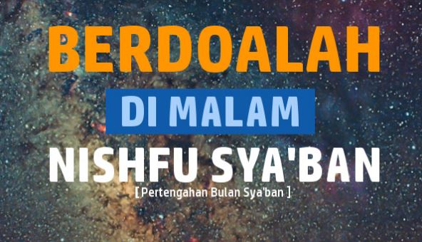 Peringatan dan Amaliah Malam Nisfu Sya'ban 1447 H